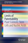 Limits of Patentability : Plant Sciences, Stem Cells and Nucleic Acids - eBook