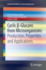 Cyclic -Glucans from Microorganisms : Production, Properties and Applications - eBook