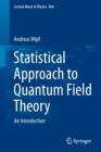 Statistical Approach to Quantum Field Theory : An Introduction - Book