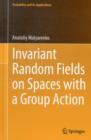 Invariant Random Fields on Spaces with a Group Action - Book