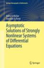 Asymptotic Solutions of Strongly Nonlinear Systems of Differential Equations - eBook