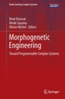 Morphogenetic Engineering : Toward Programmable Complex Systems - eBook