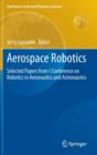 Aerospace Robotics : Selected Papers from I Conference on Robotics in Aeronautics and Astronautics - Book