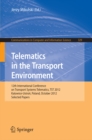 Telematics in the Transport Environment : 12th International Conference on Transport Systems Telematics, TST 2012, Katowice-Ustron, Poland, October 10--13, 2012, Selected Papers - eBook