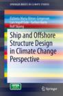 Ship and Offshore Structure Design in Climate Change Perspective - Book