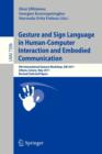 Gesture and Sign Language in Human-Computer Interaction and Embodied Communication : 9th International Gesture Workshop, GW 2011, Athens, Greece, May 25-27, 2011, Revised Selected Papers - Book