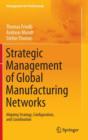 Strategic Management of Global Manufacturing Networks : Aligning Strategy, Configuration, and Coordination - Book