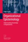 Organizational Epistemology : Understanding Knowledge in Organizations - eBook