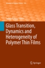 Glass Transition, Dynamics and Heterogeneity of Polymer Thin Films - eBook