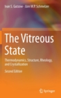 The Vitreous State : Thermodynamics, Structure, Rheology, and Crystallization - Book