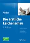 Die arztliche Leichenschau : Rechtsgrundlagen, Praktische Durchfuhrung, Problemlosungen - Book