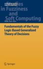 Fundamentals of the Fuzzy Logic-Based Generalized Theory of Decisions - Book