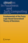 Fundamentals of the Fuzzy Logic-Based Generalized Theory of Decisions - eBook