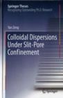 Colloidal Dispersions Under Slit-Pore Confinement - Book