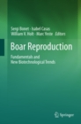 Boar Reproduction : Fundamentals and New Biotechnological Trends - eBook