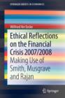 Ethical Reflections on the Financial Crisis 2007/2008 : Making Use of Smith, Musgrave and Rajan - Book