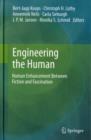 Engineering the Human : Human Enhancement Between Fiction and Fascination - Book