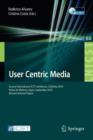 User Centric Media : Second International Conference, UCMedia 2010, Palma, Mallorca, Spain, September 1-3, 2010, Revised Selected Papers - Book