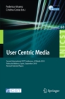 User Centric Media : Second International Conference, UCMedia 2010, Palma, Mallorca, Spain, September 1-3, 2010, Revised Selected Papers - eBook