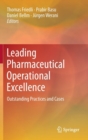 Leading Pharmaceutical Operational Excellence : Outstanding Practices and Cases - Book