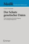 Der Schutz Genetischer Daten : Unter Besonderer Berucksichtigung Des Gendiagnostikgesetzes - Book