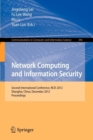 Network Computing and Information Security : Second International Conference, NCIS 2012, Shanghai, China, December 7-9, 2012, Proceedings - Book