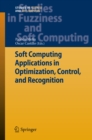 Soft Computing Applications in Optimization, Control, and Recognition - eBook