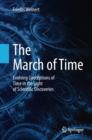 The March of Time : Evolving Conceptions of Time in the Light of Scientific Discoveries - Book