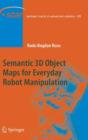 Semantic 3D Object Maps for Everyday Robot Manipulation - Book