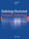 Radiology Illustrated: Pediatric Radiology - eBook