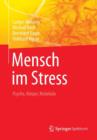 Mensch im Stress : Psyche, Korper, Molekule - Book