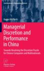 Managerial Discretion and Performance in China : Towards Resolving the Discretion Puzzle for Chinese Companies and Multinationals - Book
