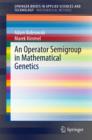 An Operator Semigroup in Mathematical Genetics - eBook