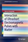 Interaction of Ultrashort Electromagnetic Pulses with Matter - Book