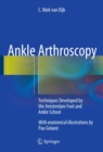 Ankle Arthroscopy : Techniques Developed by the Amsterdam Foot and Ankle School - eBook