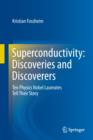 Superconductivity: Discoveries and Discoverers : Ten Physics Nobel Laureates Tell Their Story - Book