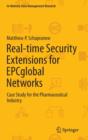 Real-time Security Extensions for EPCglobal Networks : Case Study for the Pharmaceutical Industry - Book