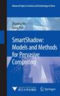SmartShadow: Models and Methods for Pervasive Computing - Book