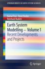 Earth System Modelling - Volume 1 : Recent Developments and Projects - Book