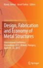 Design, Fabrication and Economy of Metal Structures : International Conference Proceedings 2013, Miskolc, Hungary, April 24-26, 2013 - Book