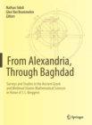 From Alexandria, Through Baghdad : Surveys and Studies in the Ancient Greek and Medieval Islamic Mathematical Sciences in Honor of J.L. Berggren - Book