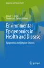 Environmental Epigenomics in Health and Disease : Epigenetics and Complex Diseases - Book