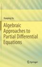 Algebraic Approaches to Partial Differential Equations - Book