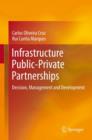 Infrastructure Public-Private Partnerships : Decision, Management and Development - Book