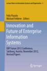 Innovation and Future of Enterprise Information Systems : ERP Future 2012 Conference, Salzburg, Austria, November 2012, Revised Papers - eBook