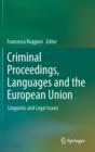 Criminal Proceedings, Languages and the European Union : Linguistic and Legal Issues - Book