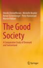 The Good Society : A Comparative Study of Denmark and Switzerland - Book