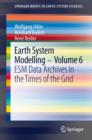Earth System Modelling - Volume 6 : ESM Data Archives in the Times of the Grid - Book