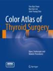 Color Atlas of Thyroid Surgery : Open, Endoscopic and Robotic Procedures - Book