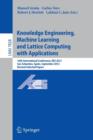 Knowledge Engineering, Machine Learning and Lattice Computing with Applications : 16th International Conference, KES 2012, San Sebastian, Spain, September 10-12, 2012, Revised Selected Papers - Book